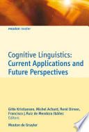 Cognitive Linguistics : : Current Applications and Future Perspectives /