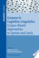 Corpora in Cognitive Linguistics : : Corpus-Based Approaches to Syntax and Lexis /