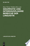 Grammatik und interdisziplinäre Bereiche der Linguistik : : Akten des 11. Linguistischen Kolloquiums : Aachen 1976, Bd. 1 /