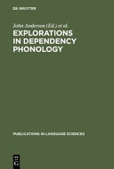 Explorations in dependency phonology /