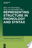 Representing Structure in Phonology and Syntax /