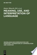 Meaning, Use, and Interpretation of Language /
