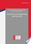 Irregularity in Morphology (and beyond) /