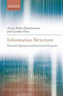 Information structure : theoretical, typological, and experimental perspectives /