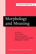 Morphology and meaning : : selected papers from the 15th International Morphology Meeting, Vienna, February 2012 /