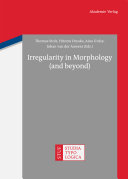 Irregularity in morphology (and beyond) /