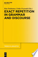 Exact Repetition in Grammar and Discourse /