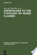 Approaches to the Typology of Word Classes /