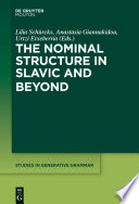 The Nominal Structure in Slavic and Beyond /