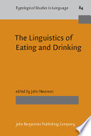 The linguistics of eating and drinking