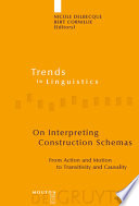 On interpreting construction schemas : from action and motion to transitivity and causality /