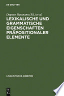 Lexikalische und grammatische Eigenschaften präpositionaler Elemente /
