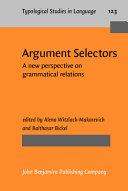 Argument selectors : : a new perspective on grammatical relations /