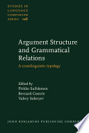 Argument structure and grammatical relations : a crosslinguistic typology /