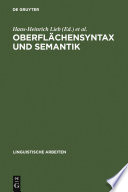 Oberflächensyntax und Semantik : : Symposium anläßlich der ersten Jahrestagung der Deutschen Gesellschaft für Sprachwissenschaft, Tübingen 28.2.-2.3.1979 /