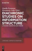 Diachronic studies on information structure : language acquisition and change /