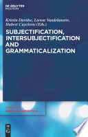 Subjectification, Intersubjectification and Grammaticalization /