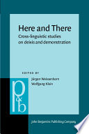 Here and there : cross-linguistic studies on deixis and demonstration /
