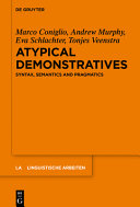 Atypical demonstratives : : syntax, semantics and pragmatics /