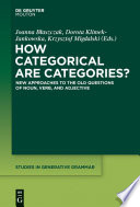 How Categorical are Categories? : : New Approaches to the Old Questions of Noun, Verb, and Adjective /