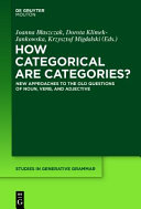 How categorical are categories? : : new approaches to the old questions of noun, verb, and adjective /