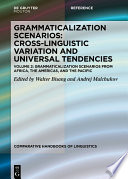 Grammaticalization Scenarios : : Cross-linguistic Variation and Universal Tendencies.