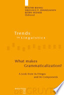 What makes Grammaticalization? : : A Look from its Fringes and its Components /