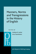 Manners, norms and transgressions in the history of English : : literary and linguistic approaches /