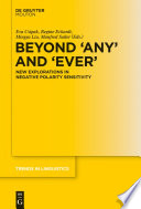 Beyond 'Any' and 'Ever' : : New Explorations in Negative Polarity Sensitivity /
