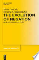 The Evolution of Negation : : Beyond the Jespersen Cycle /