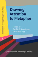 Drawing attention to metaphor : : case studies across time periods, cultures and modalities /