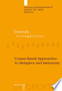 Corpus-Based Approaches to Metaphor and Metonymy /