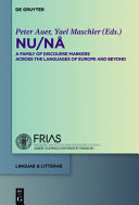 NU/NA : : a family of discourse markers across the languages of Europe and beyond /