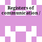 Registers of communication /