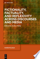 Fictionality, Factuality, and Reflexivity Across Discourses and Media /