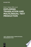 Exploring Translation and Multilingual Text Production : : Beyond Content /