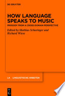 How Language Speaks to Music : : Prosody from a Cross-domain Perspective /