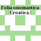 Folia onomastica Croatica /