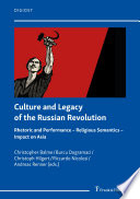 Culture and legacy of the Russian revolution : : rhetoric and performance-religious semantics-impact on Asia. /