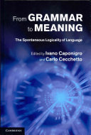 From grammar to meaning : : the spontaneous logicality of language /