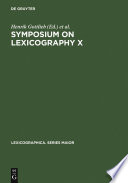 Symposium on Lexicography X : : Proceedings of the Tenth International Symposium on Lexicography May 4-6, 2000 at the University of Copenhagen /