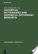 Historical Dictionaries and Historical Dictionary Research : : Papers from the International Conference on Historical Lexicography and Lexicology, at the University of Leicester, 2002 /