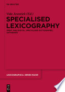 Specialised Lexicography : : Print and Digital, Specialised Dictionaries, Databases /
