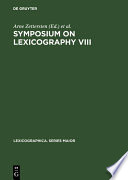Symposium on Lexicography VIII : : Proceedings of the Eighth International Symposium on Lexicography May 2–4, 1996, at the University of Copenhagen /