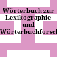 Wörterbuch zur Lexikographie und Wörterbuchforschung.