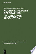 Multidisciplinary Approaches to Language Production /