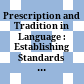 Prescription and Tradition in Language : : Establishing Standards across Time and Space /