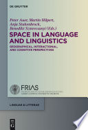 Space in Language and Linguistics : : Geographical, Interactional, and Cognitive Perspectives /