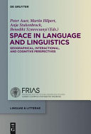 Space in language and linguistics : : geographical, interactional, and cognitive perspectives /