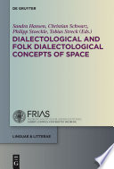 Dialectological and Folk Dialectological Concepts of Space : : Current Methods and Perspectives in Sociolinguistic Research on Dialect Change /